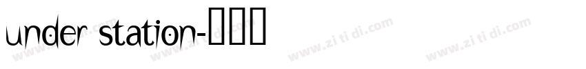Under Station字体转换